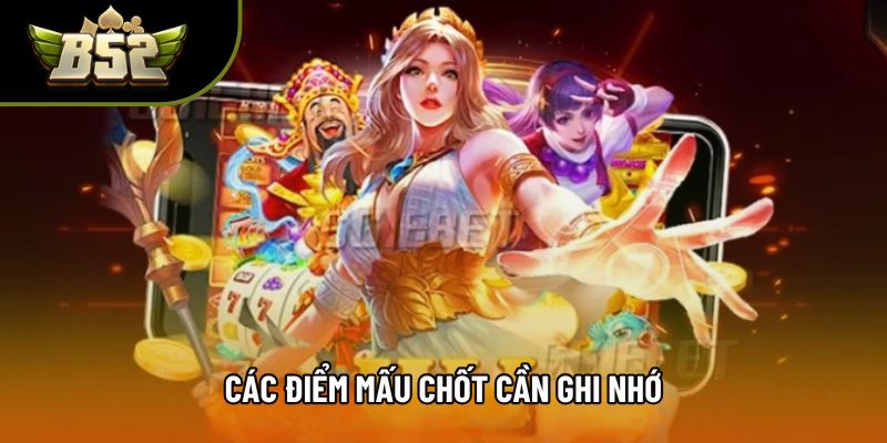 Các điểm mấu chốt cần ghi nhớ