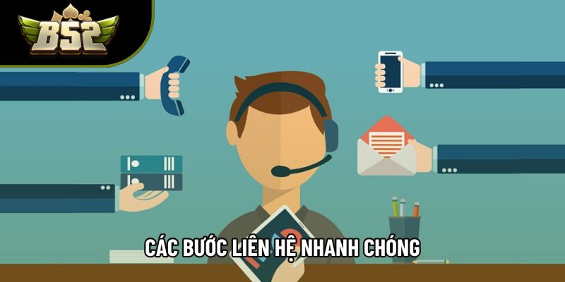 Các bước liên hệ nhanh chóng Các bước liên hệ nhanh chóng
