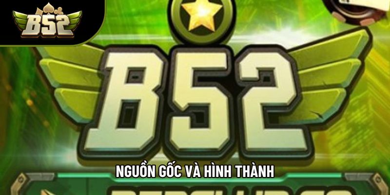 Nguồn gốc & hình thành Nguồn gốc & hình thành