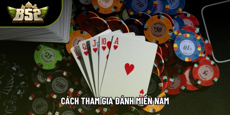 Cách tham gia đánh miền nam Cách tham gia đánh miền nam