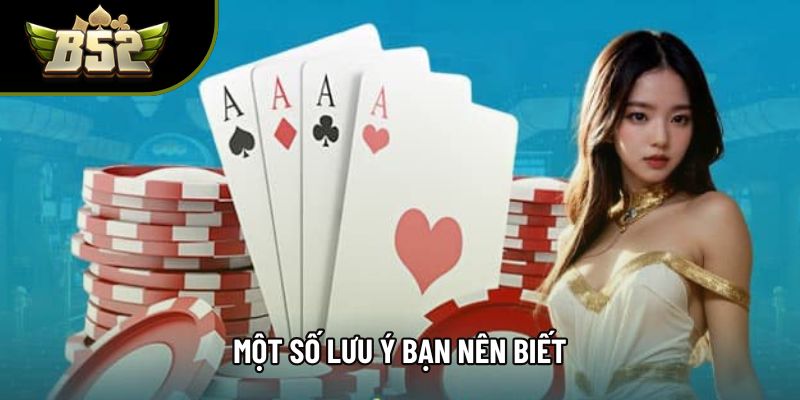 Một số lưu ý bạn nên biết Một số lưu ý bạn nên biết